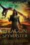 [Riders of Fire Dragon Masters 07] • Dragon Spymaster